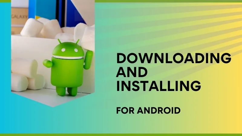 DOWNLOADING AND INSTALLING THE 1XBET APP FOR ANDROID