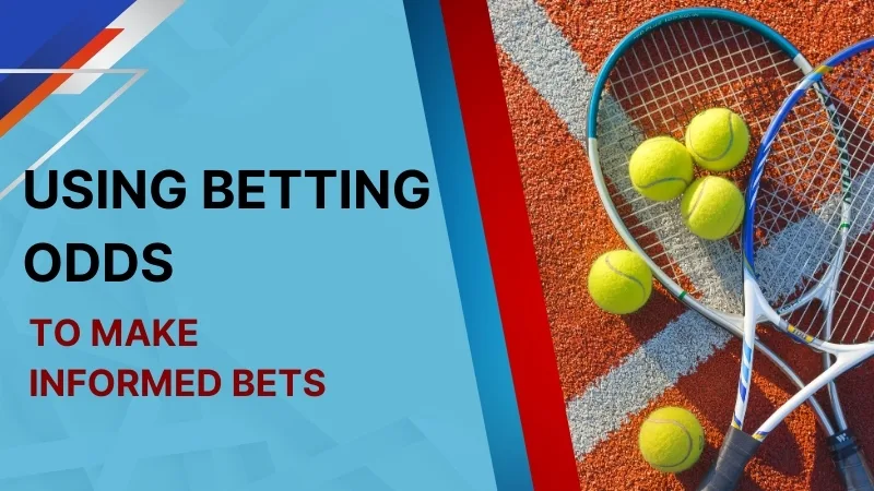 USING BETTING ODDS TO MAKE INFORMED BETS