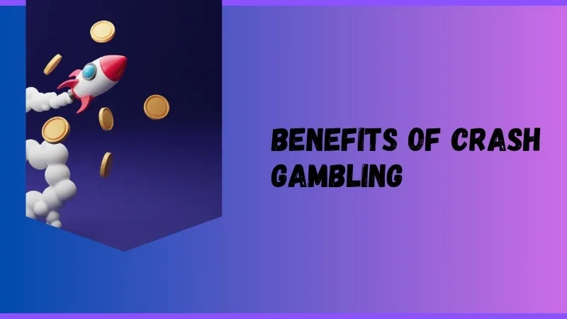 BENEFITS OF CRASH GAMBLING⁚ EASE, HIGH PAYOUTS, AND MORE